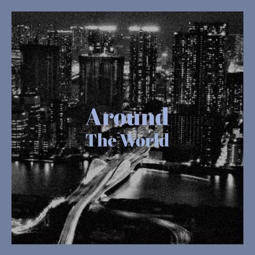 Around The World