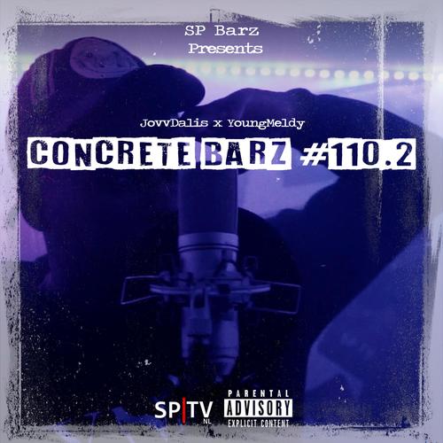 Concrete Barz #110.2 (feat. JovvDalis & Youngmeldy) [Explicit]