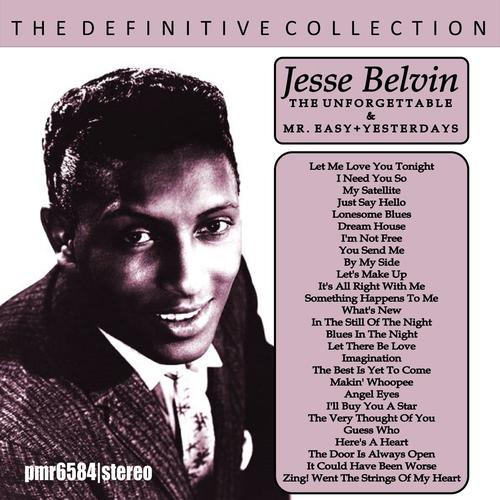 The Definitive Collection 'The Unforgettable Jesse Belvin' & 'Mr. Easy' & 'Yesterdays'