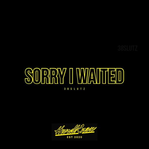 Sorry I Waited (Explicit)