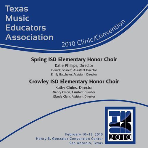 2010 Texas Music Educators Association (TMEA) : Spring ISD Elementary Honor Choir and Crowley ISD Elementary Honor Choir