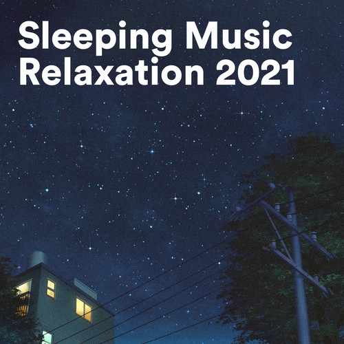 Sleeping Music | Relaxation 2021