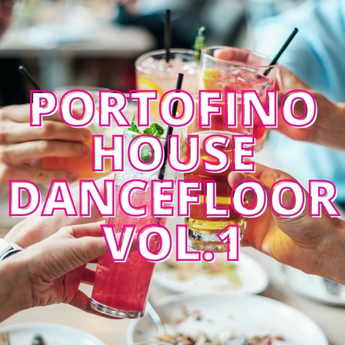 Portofino House Dancefloor Vol.1