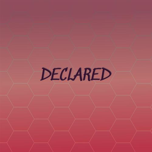 Declared