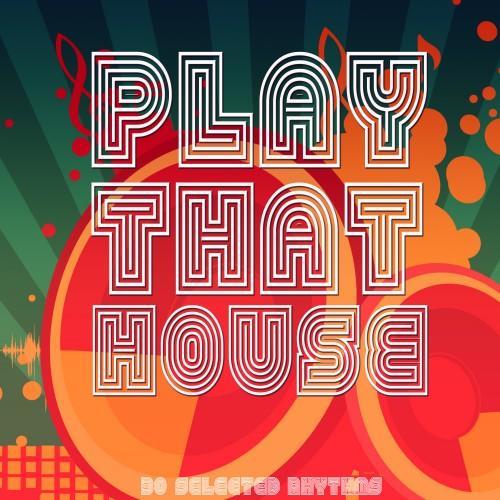 Play That House (30 Selected Rhythms)