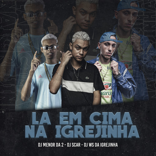 La em Cima na Igrejinha (Explicit)