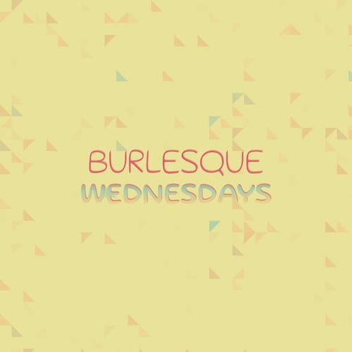 Burlesque Wednesdays