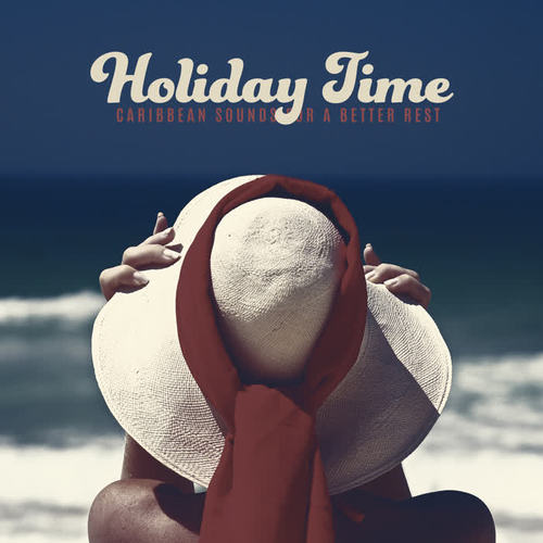 Holiday Time: Caribbean Sounds for a Better Rest