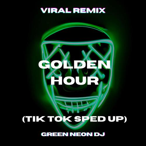 Golden Hour (Tik Tok Edit) [Remix]