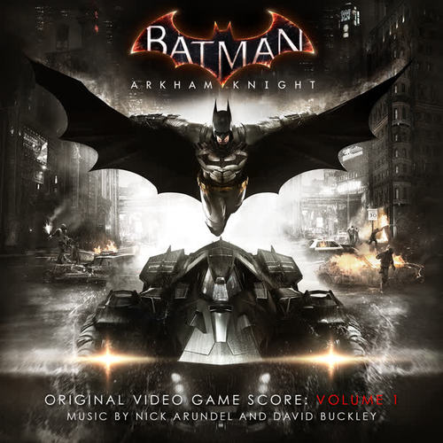 Batman: Arkham Knight, Vol. 1 (Original Video Game Score)