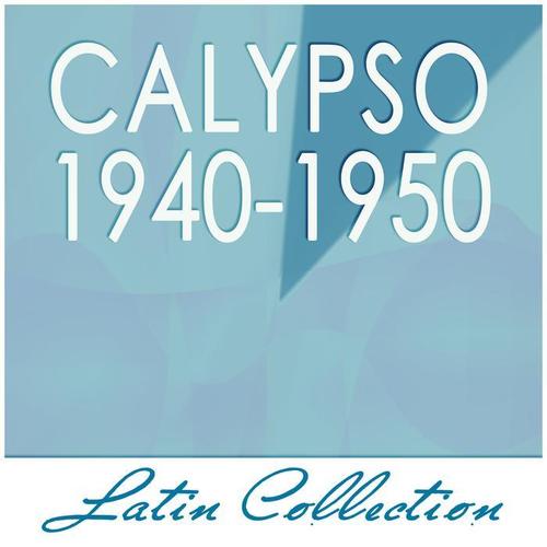 Latin Collection - Calypso 1940 - 1950