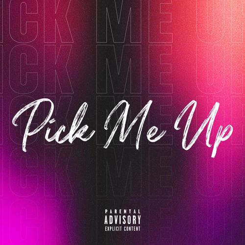 Pick Me Up (Explicit)