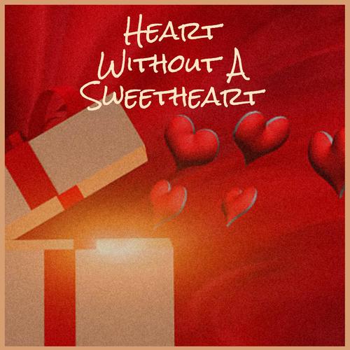 Heart Without A Sweetheart