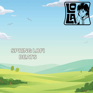 spring lofi beats 2023 by Lola