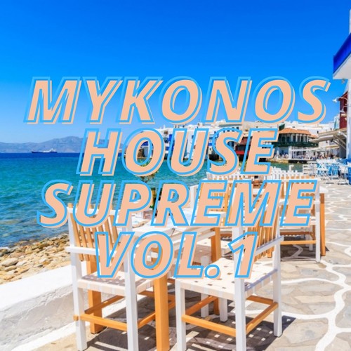 Mykonos House Supreme Vol.1