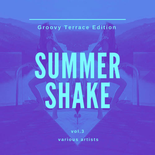 Summer Shake (Groovy Terrace Edition) , Vol. 3