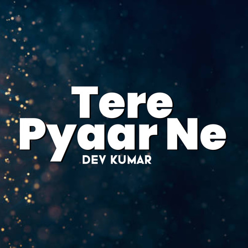 Tere Pyaar Ne