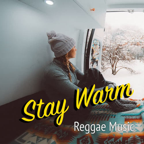 Stay Warm Reggae Music