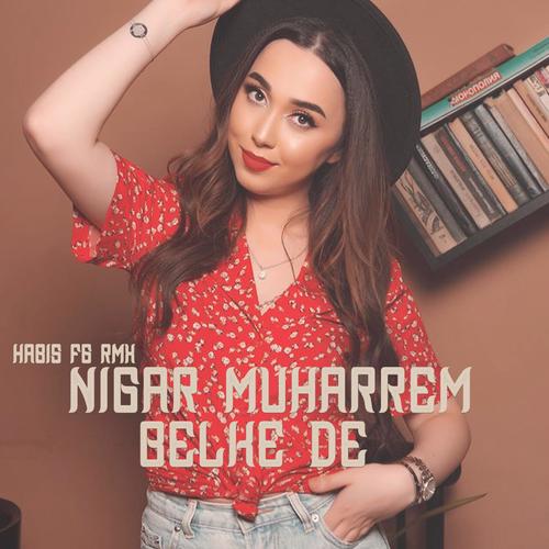 Belke de (feat. Nigar Muharrem & FG) [Remix]