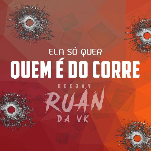 Ela so quer quem é do corre (Explicit)