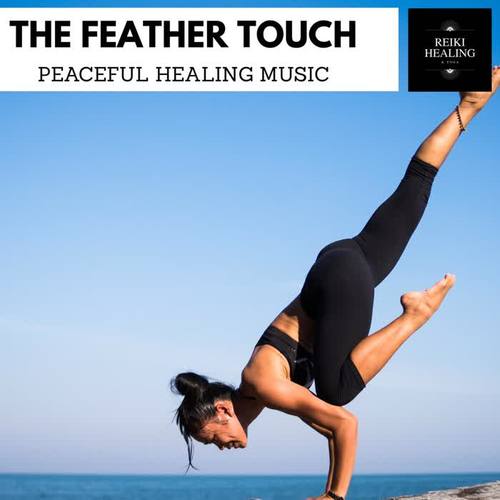 The Feather Touch - Peaceful Healing Music