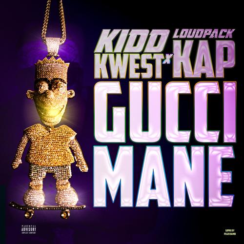 GucciMane (feat. Loudpack Kap) (Explicit)