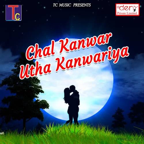 Chal Kanwar Utha Kanwariya