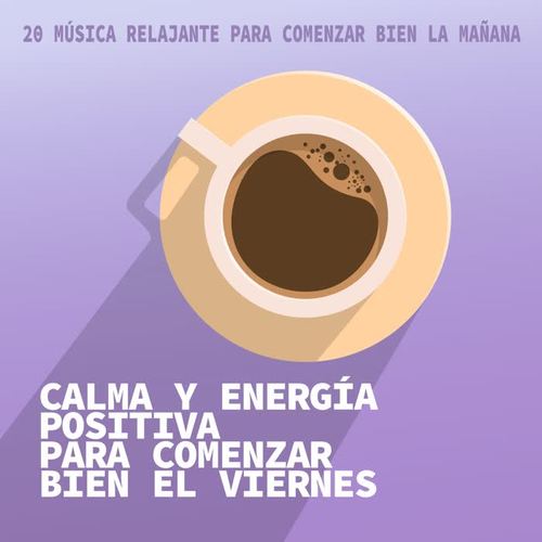 Calma y Energía Positiva para Comenzar Bien el Viernes