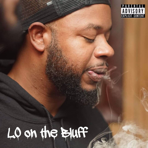 Lo on the Bluff (Freestyle) (Explicit)