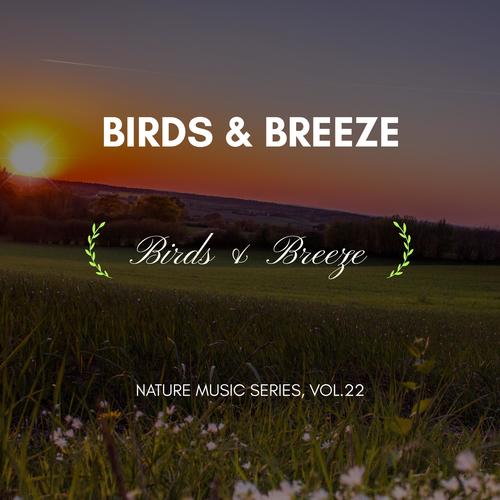 Birds & Breeze - Nature Music Series, Vol.22