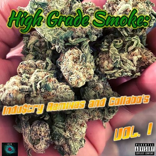 High Grade Smoke Industry Remixes and Collabo's, Vol. 1 (Explicit)