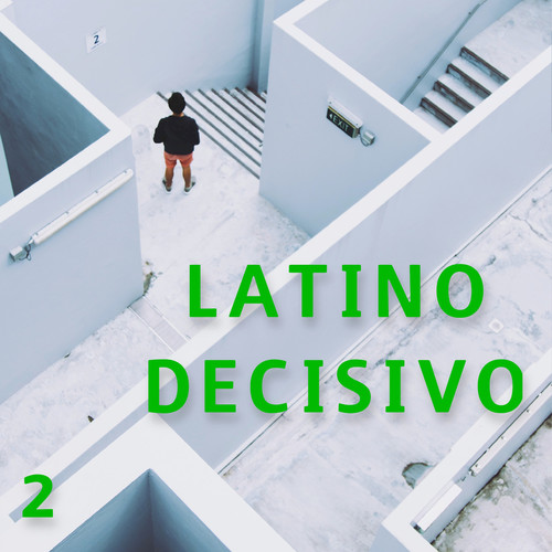 Latino Decisivo Vol. 2 (Explicit)