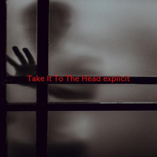 Take It To The Head (explicit) [Karaoke]