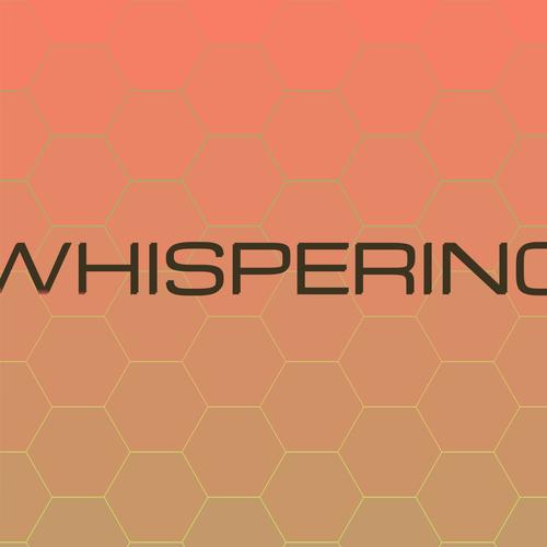 Whispering