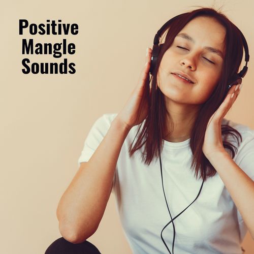 Positive Mangle Sounds