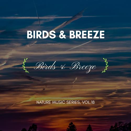 Birds & Breeze - Nature Music Series, Vol.18