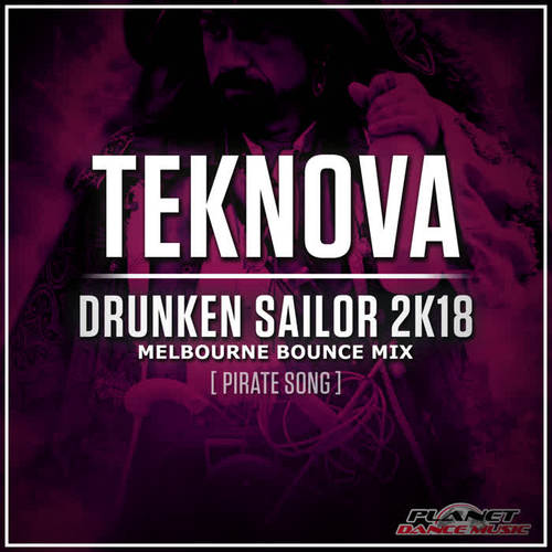 Drunken Sailor 2K18 (Pirate Song) [Melbourne Bounce Mix]