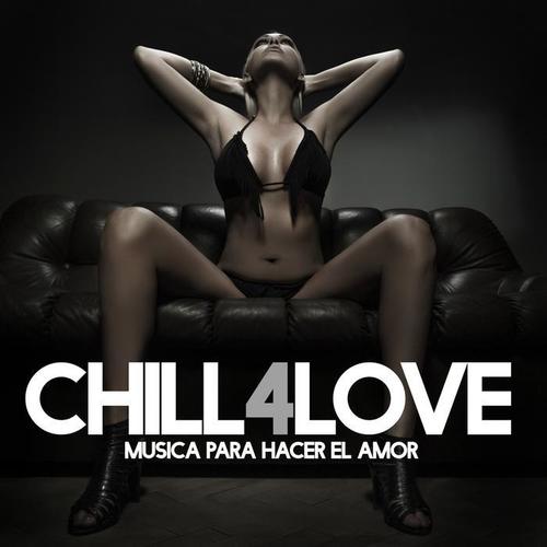 CHILL 4 LOVE - MUSICA PARA HACER EL AMOR