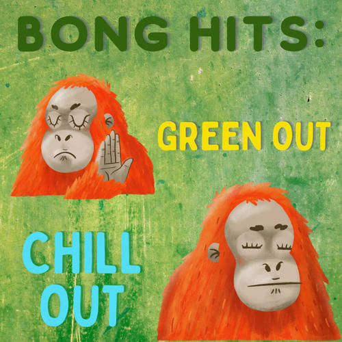 Bong Hits: Green Out Chill Out (Explicit)