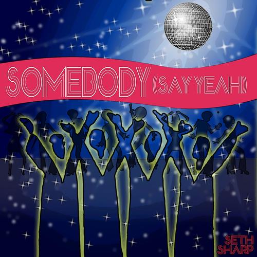 Somebody (Say Yeah)