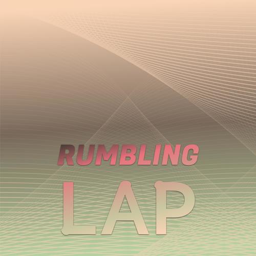 Rumbling Lap