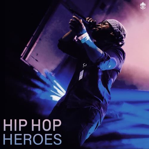 Hip Hop Heroes (Explicit)