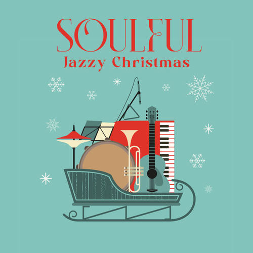 Soulful Jazzy Christmas (Lovely Carols for Christmas Miracles 2022)