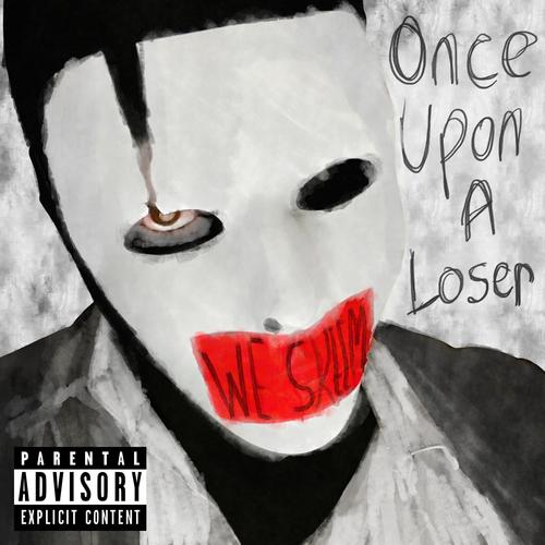 Once Upon a Loser (Explicit)