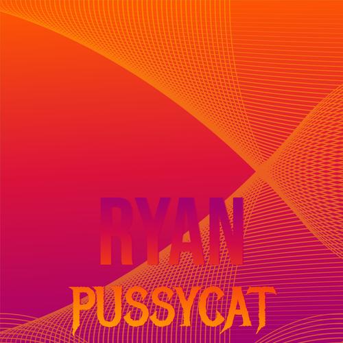 Ryan Pussycat