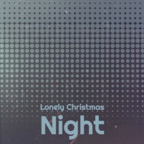 Lonely Christmas Night (Explicit)