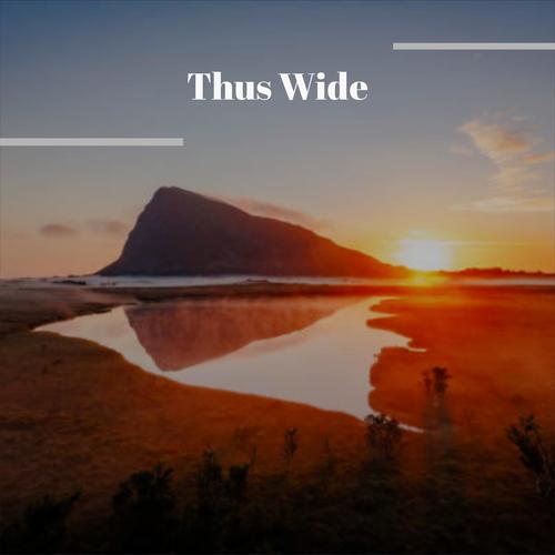 Thus Wide