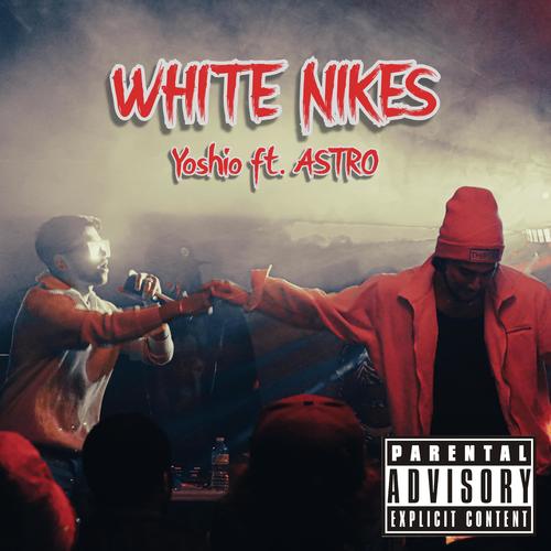 White Nikes (feat. Yoshio) [Explicit]