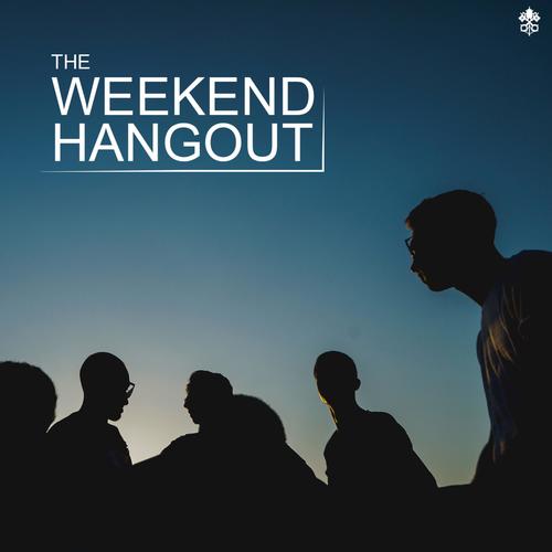 The Weekend Hangout