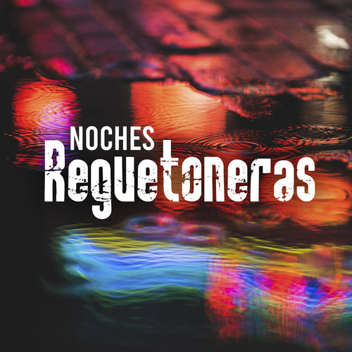 Noches Reguetoneras (Explicit)